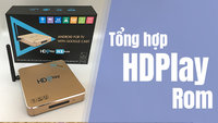 Hướng dẫn up rom cho HDPlay H1 Plus và HDPlay H3 Plus đơn giản